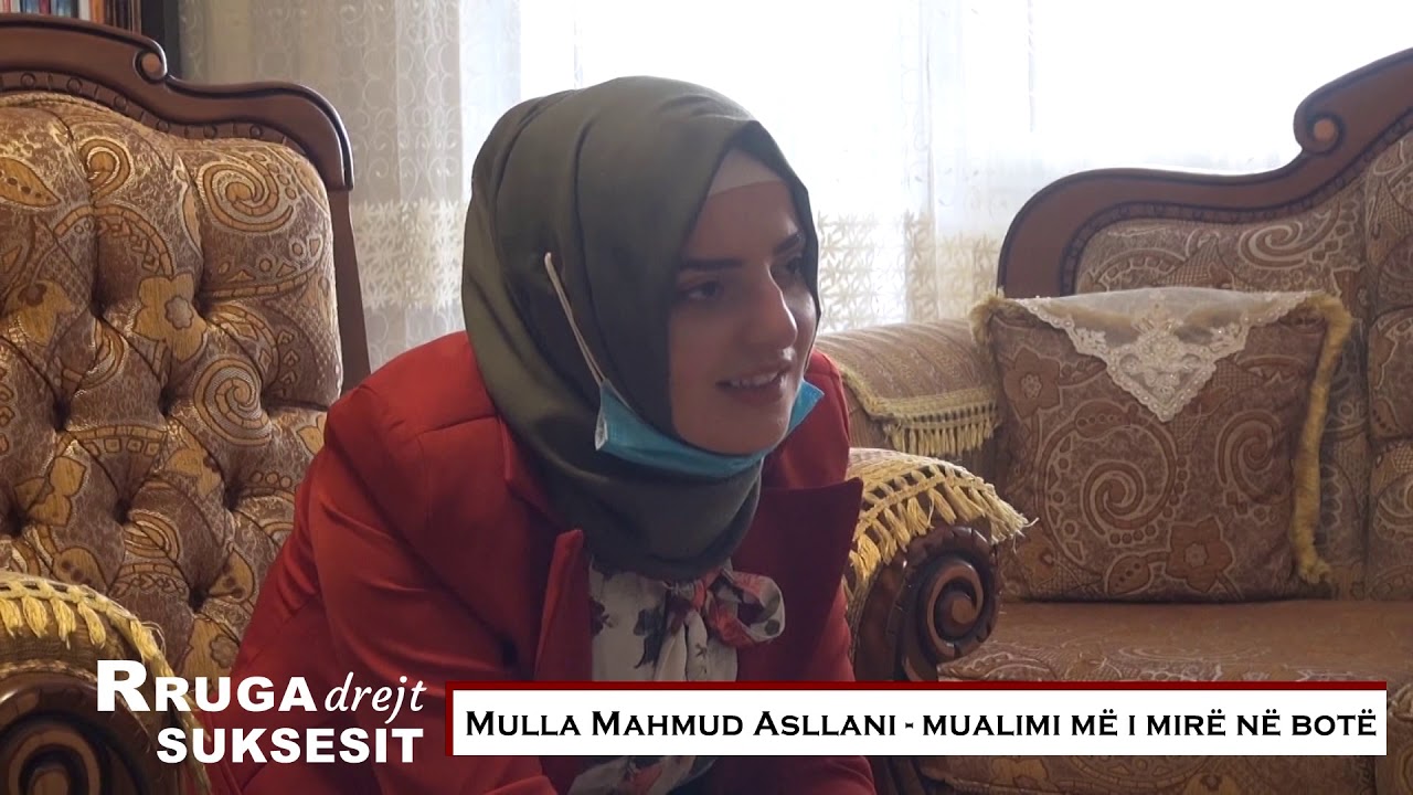 Rruga Drejt Suksesit  Mulla Mahmud Asllani  mualimi më i mirë në botë
