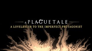A Loveletter to the Imperfect Protagonist - A PLAGUE TALE Video Essay