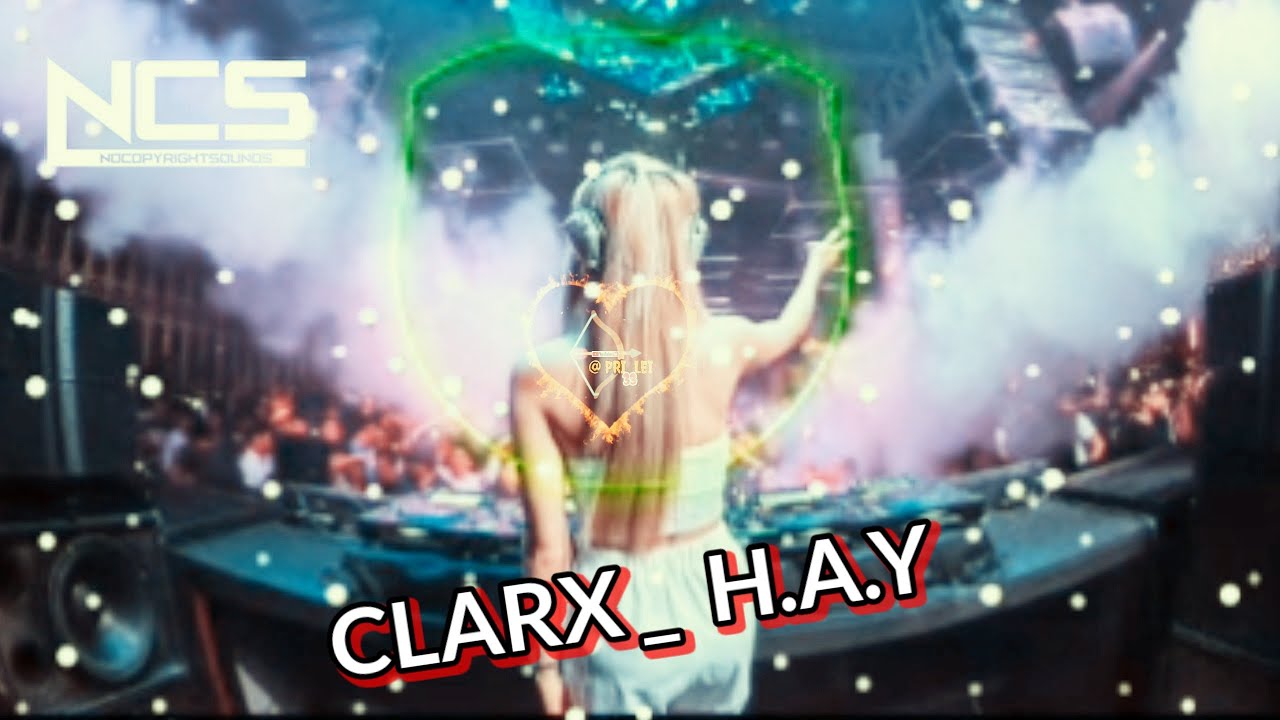 CLARX _ H.A.Y || NCS RELEASE - YouTube