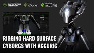 Rigging Hard Surface Cyborgs with AccuRIG | Character Creator & iClone