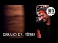 31 minutos - Debajo del títere - Pedro Peirano