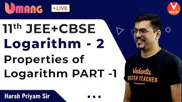 Logarithm L-2 | Class 11 Maths | Properties Of Logarithms Part-1 | JEE + CBSE | Harsh Sir | Vedantu