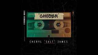 Famous Cheryl “Salt” James - Chosen (visualizer)  Profile