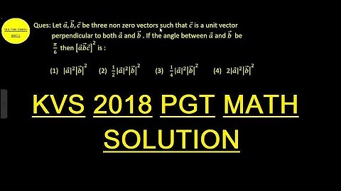 Let a  b  c  be three non zero vectors such that c  is a unit vector perpendicular to both a  and b