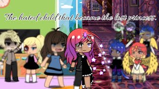 The hated child that became the lost princess. °•Gacha Life story•° Not original.