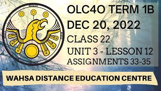 OLC4O Dec 20 2022 | Class 22 | Unit 3 | Lesson 12 | Assignments 33-35