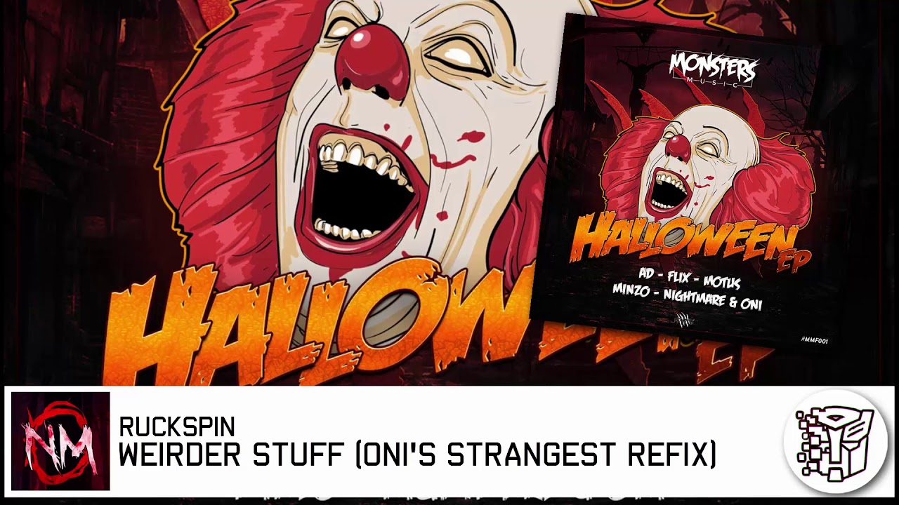 RUCKSPIN - WEIRDER STUFF (ONI'S STRANGEST REFIX) [05 Monsters Halloween 2018 EP]
