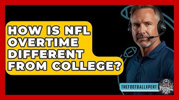 How Is NFL Overtime Different From College? - The Football Xpert