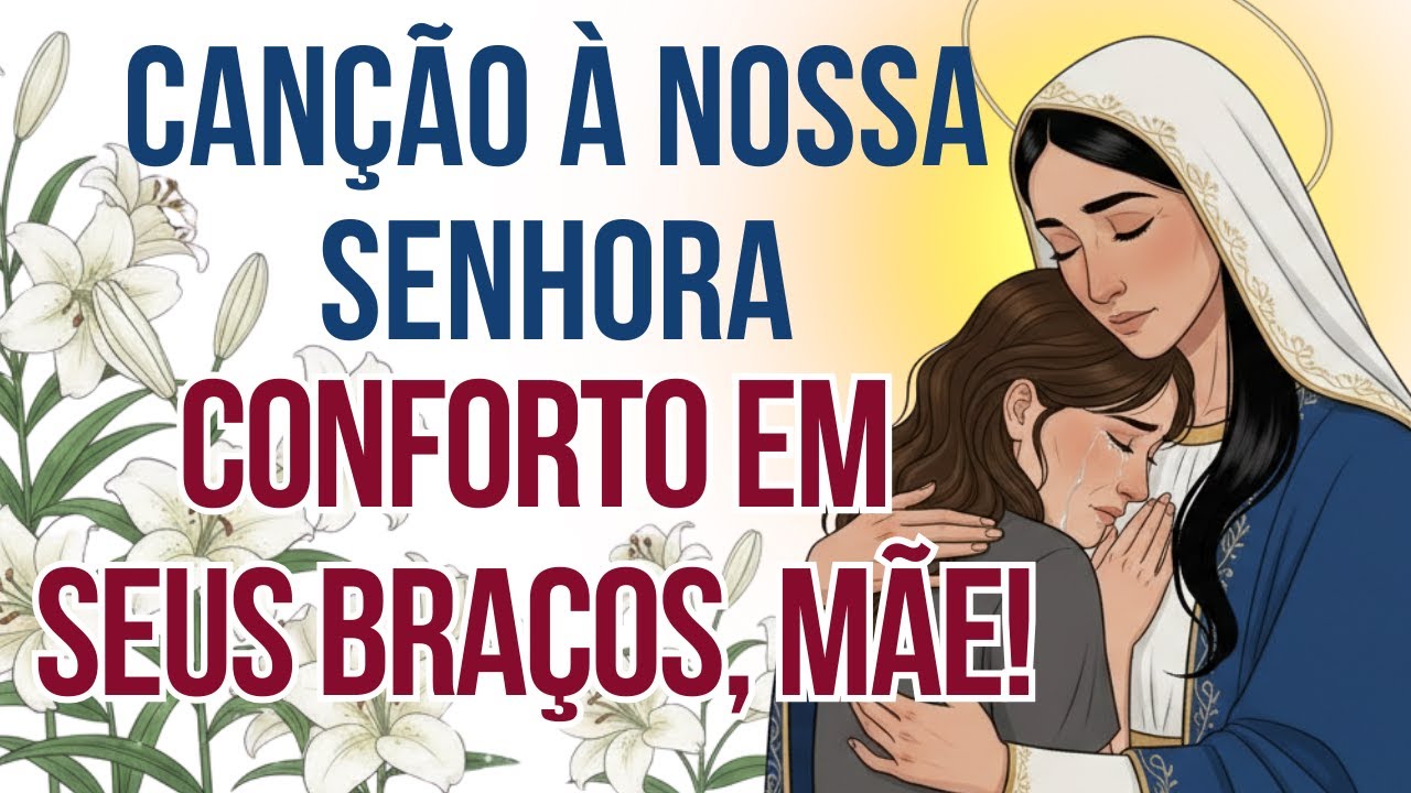 Canção à Mãe Santa – Entrega, Confiança e Descanso no Amor de Deus