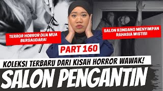 KISAH MUA BERSAUDARA DI SALON PENGANTIN - KHW PART 160