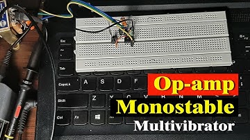 How to Design and Build a Simple Monostable Multivibrator Circuit using Op-amp