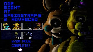 One Night at Springtrap's 2: Advanced | 6/20 MODE COMPLETE! One Night at Springtrap's 2: Advanced | 6/20 MODE COMPLETE!