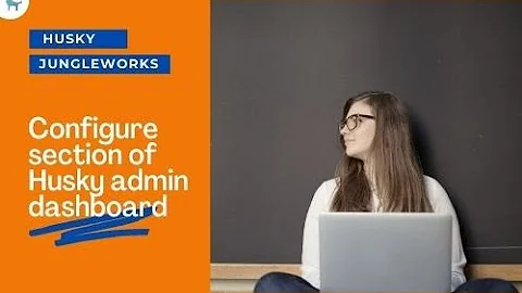 Husky- Admin Configuration Section