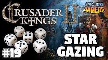 STAR GAZING - Episode 19: Crusader Kings II Random World