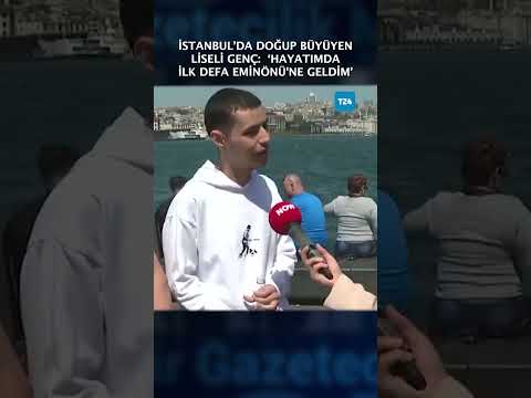 İstanbul'lu liseli genç: Hayatımda ilk kez Eminönü'ne geldim