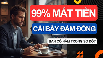 Tại Sao 99% Trader Mất Tiền Khi Nghĩ Giống Nhau? | Trò Chuyện Trading