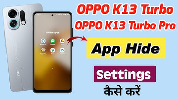 oppo k13 turbo 5g me app hide kaise kare , oppo k13 turbo pro 5g app hide settings,oppo k13 turbo 5g
