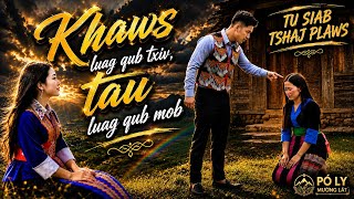 KHAWS LUAG QUB TXIV TAU LUAG QUB MOB, THEEJ LUAG LUB TXHOJ - Suab lus Tu siab 2026 Pov LEE Channel