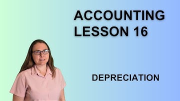 Accounting Lesson 16: Depreciation