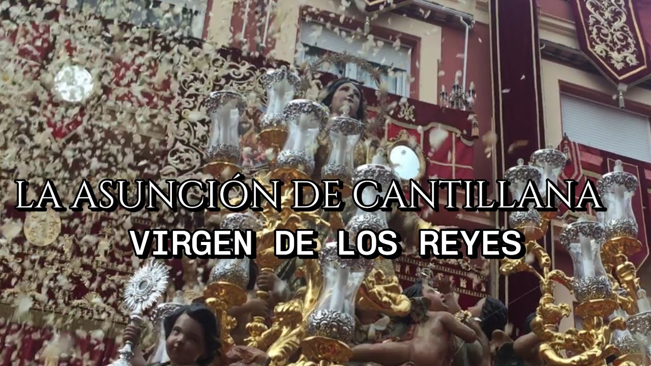 4K || LA ASUNCIÓN DE CANTILLANA | VIRGEN DE LOS REYES~2025