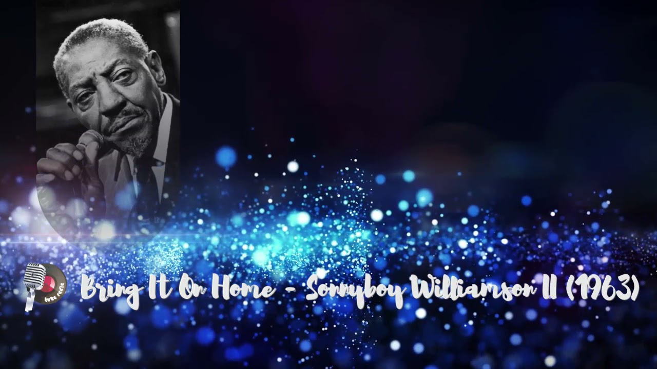 ⁣Bring It On Home - Sonny Boy Williamson II (1963)