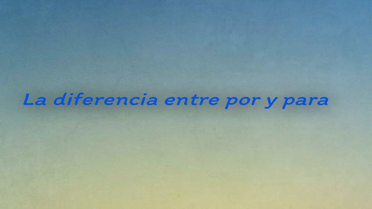 Gramática: La diferencia entre por y para  الفرق بين por و para