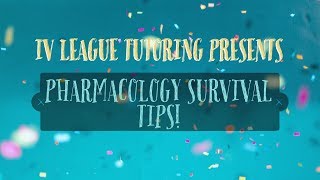 Pharmacology Survival Tips