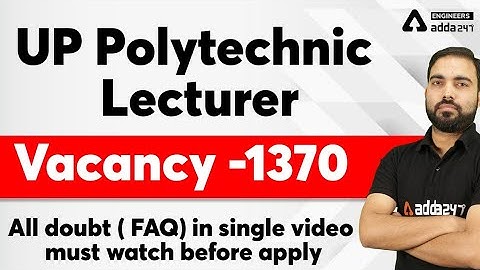 UPPSC Polytechnic Lecturer Vacancy | All Doubt (FAQ) in Single Video Must watch