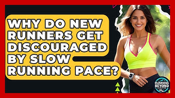 Why Do New Runners Get Discouraged By Slow Running Pace? - Running Beyond Limits