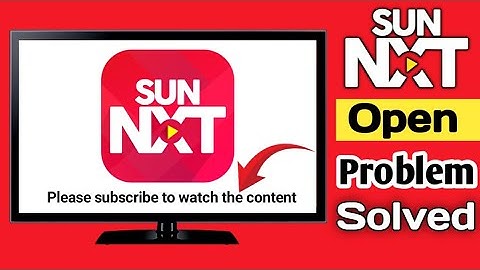 Sun Nxt App Not Working In Smart Tv In Tamil | Please Subscribe To Watch The Content