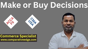 Make or Buy Decision | Management Accounting | Performance Management | ACCA F5 | CMA USA | CPA | CA
