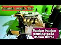 Bagian penting pada mesin obras untuk pemula