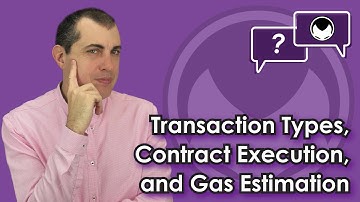 Ethereum Q&A: Transaction Types, Contract Execution, and Gas Estimation