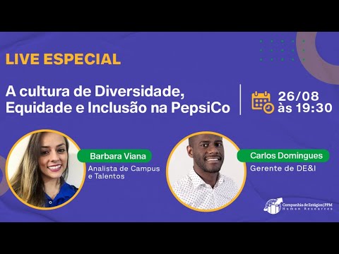 A Cultura de Diversidade, Equidade e Inclusão na Pepsico | Live Exclusiva