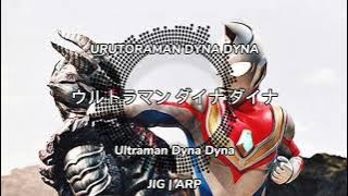 Lagu Opening Ultraman Dyna By JIG | ARP