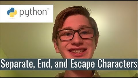 Python Tutorial 5:  Separate, End, and Escape Characters