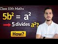 5b² = a² ⇒ Does 5 divide a²? How? | Real Numbers | CLASS 10 MATHS