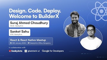 Design to Code Revolution: BuilderX for React Apps | React & React Native Meetup | GeekyAnts