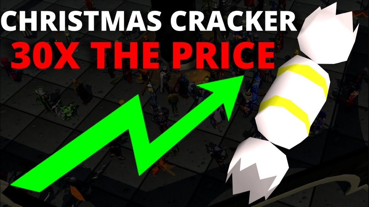 Christmas Cracker Went Up By 30x. Here Is Why!!! (OSRS) YouTube