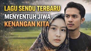 Lagu Sendu Terbaru Menyentuh Jiwa Kenangan Kita