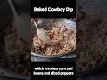 Baked Cowboy Dip with Chef John