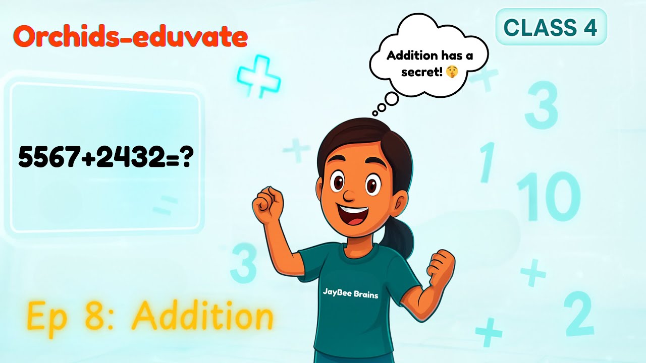Fun Fact of Addition 🤩 | Episode 8 Addition | Orchids Eduvate | JayBeeBrains