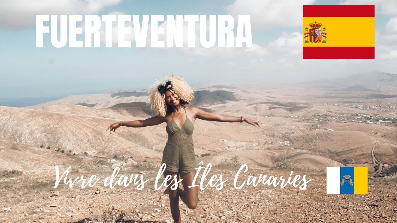 Partir Vivre Dans les Îles Canaries | FUERTEVENTURA | ESPAGNE