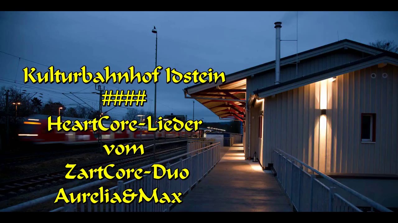 Kulturbahnhof Idstein #### HeartCore-Lieder vom  ZartCore-Duo Aurelia&Max