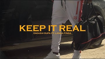 ZAGAZAI DUPA - KEEP IT REAL FT. LANGA FINGA (PROD. NANO)