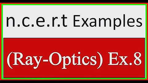 ncert examples (9.8) Ray Optics  physics Class 12 (Hindi)