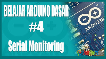 Belajar Arduino Dasar - 4 Serial Monitoring