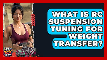 What is RC suspension tuning for weight transfer? - RC Toy Central