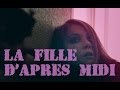 La fille daprs midi girl of the afternoon