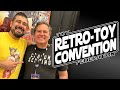 Buying Vintage Toys and hanging with the Big Dogs at Retro Toy Con!